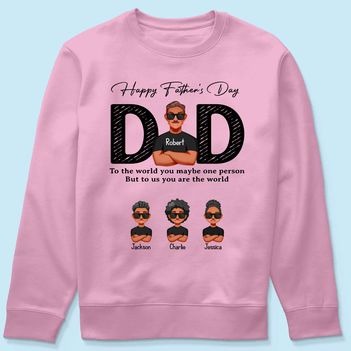Happy Father's Day Dad To Us You Are The World, Personalized Shirt, Gift For Dad - Image 21