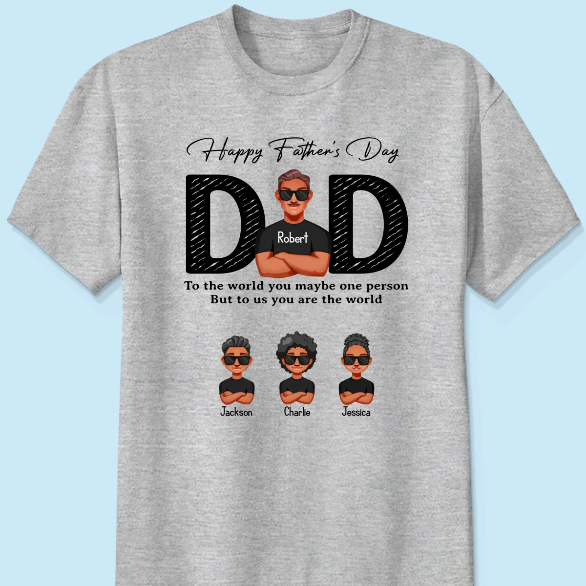 Happy Father's Day Dad To Us You Are The World, Personalized Shirt, Gift For Dad - Image 8