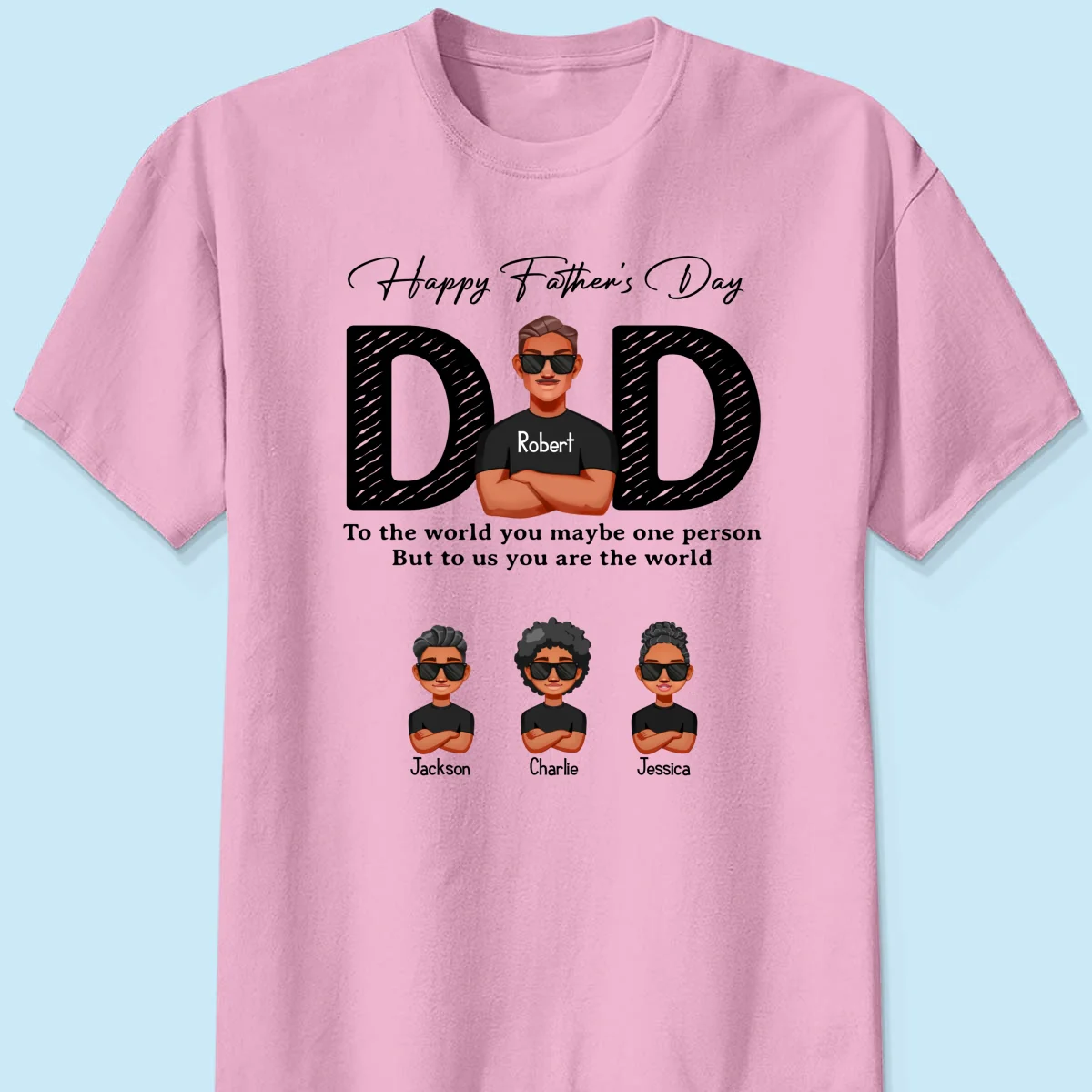 Happy Father's Day Dad To Us You Are The World, Personalized Shirt, Gift For Dad - Image 9