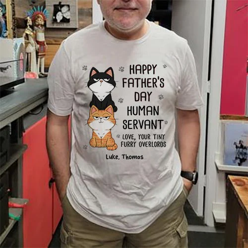 Happy Father‘s Day Human Servant Stacked Cats Funny Gift For Cat Lover Personalized Shirt - Image 10