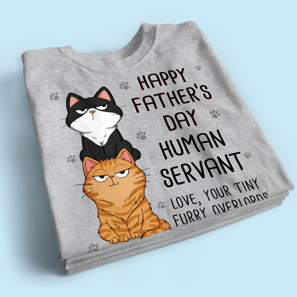 Happy Father‘s Day Human Servant Stacked Cats Funny Gift For Cat Lover Personalized Shirt - Image 3