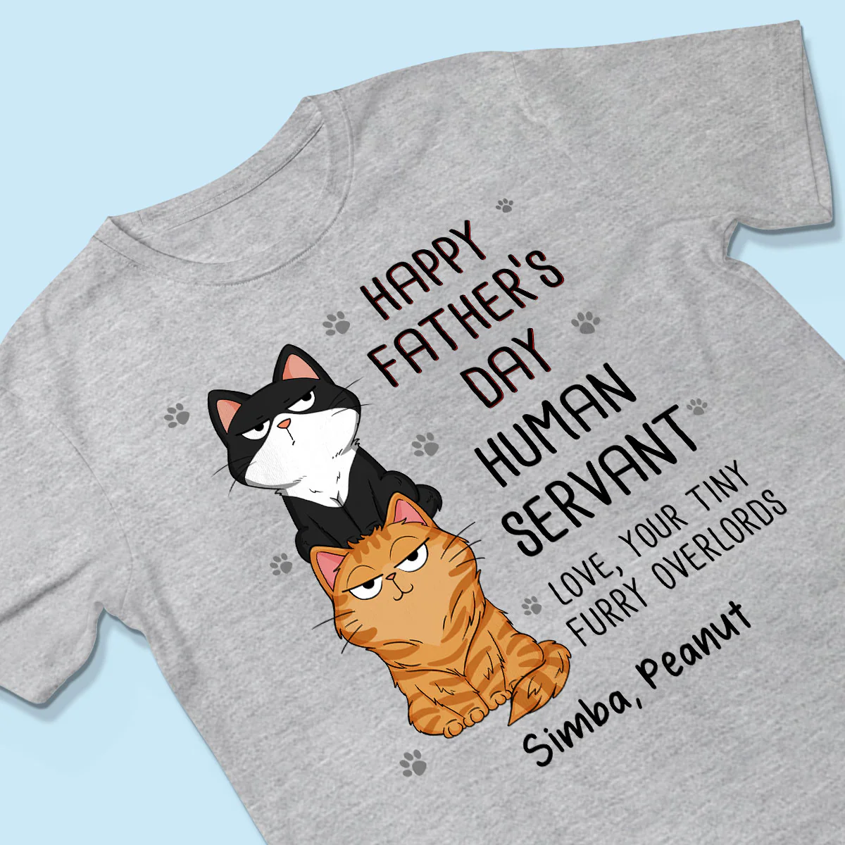 Happy Father‘s Day Human Servant Stacked Cats Funny Gift For Cat Lover Personalized Shirt - Image 4