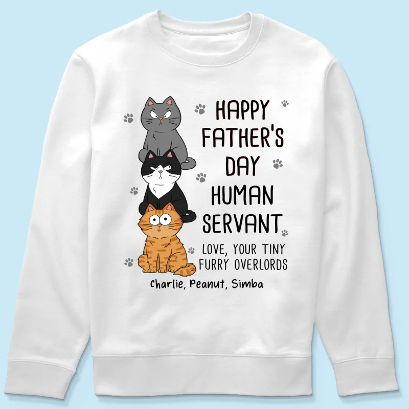 Happy Father‘s Day Human Servant Stacked Funny Cute Cats Funny Gift For Cat Lover Personalized Shirt - Image 18