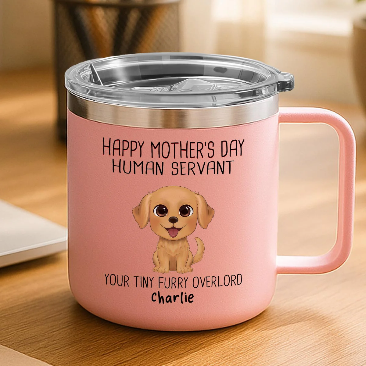 Happy Mother's Day Human Servant - Personalized Tumbler With Handle - Funny Gift For Dog Lovers - Image 3