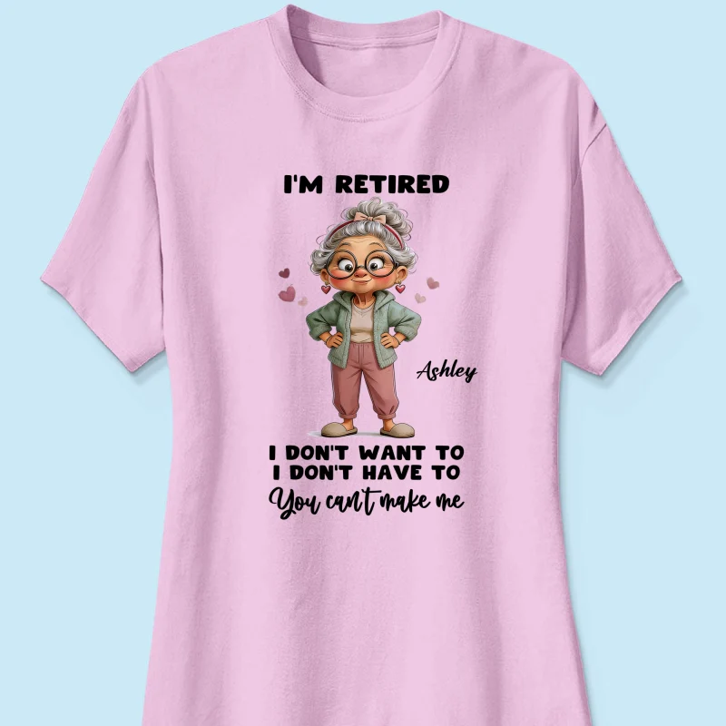 Happy Retired Woman I Don't Want To Don't Have To Whimsical Style - Personalized Shirt - Funny Retirement Gift, Gift For Grandma, Mom - Image 17