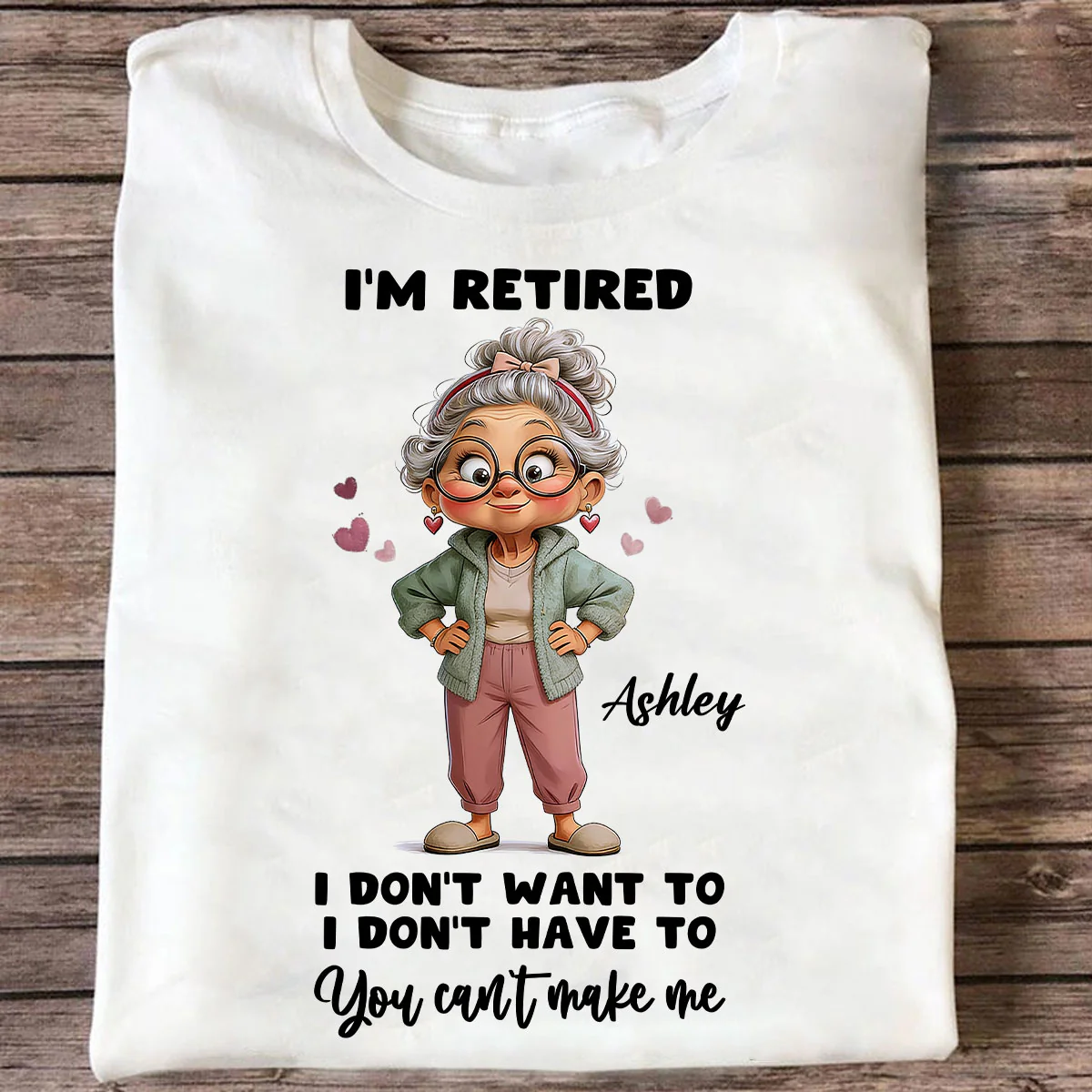 Happy Retired Woman I Don't Want To Don't Have To Whimsical Style - Personalized Shirt - Funny Retirement Gift, Gift For Grandma, Mom - Image 5