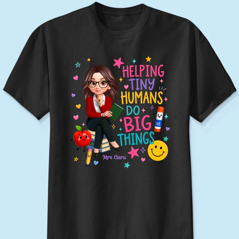 Helping Tiny Humans Do Big Things - Personalized Shirt - Back to School Gift For Teacher - Image 13