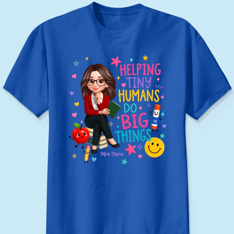 Helping Tiny Humans Do Big Things - Personalized Shirt - Back to School Gift For Teacher - Image 18