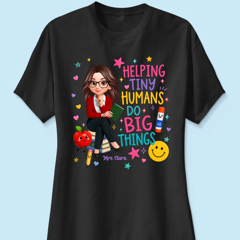 Helping Tiny Humans Do Big Things - Personalized Shirt - Back to School Gift For Teacher - Image 19