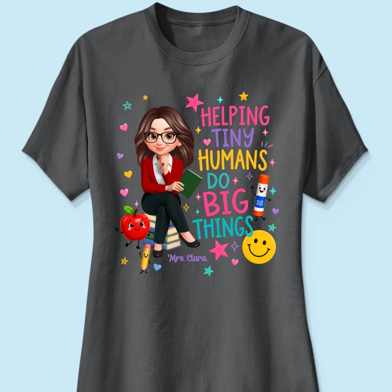 Helping Tiny Humans Do Big Things - Personalized Shirt - Back to School Gift For Teacher - Image 21