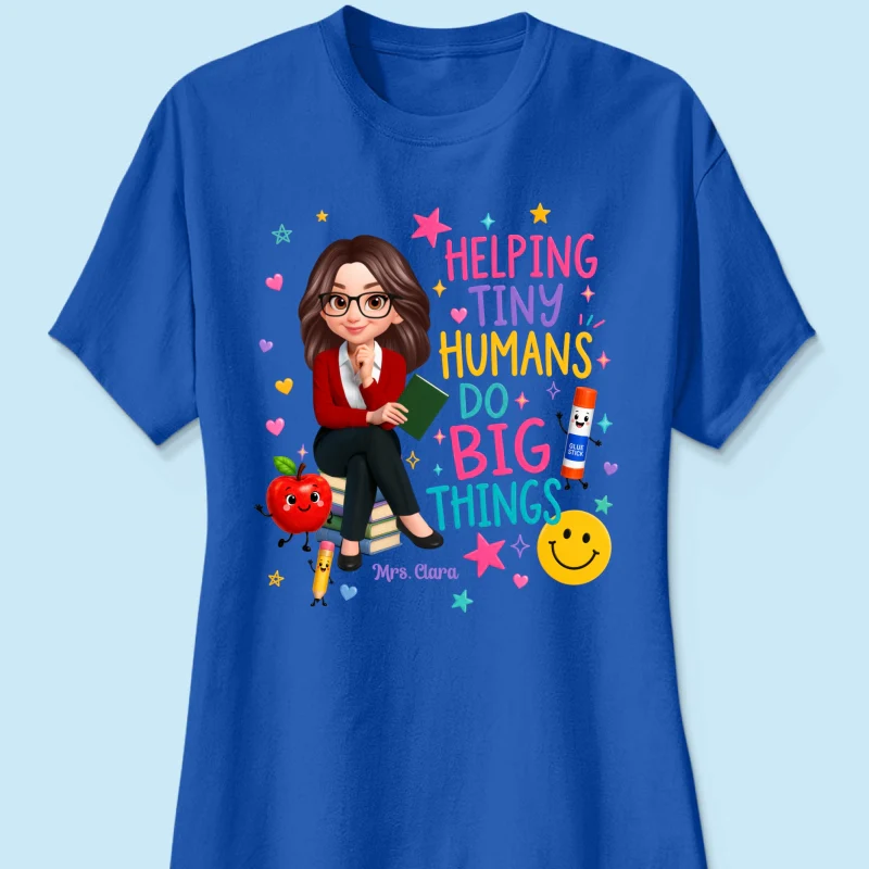 Helping Tiny Humans Do Big Things - Personalized Shirt - Back to School Gift For Teacher - Image 24