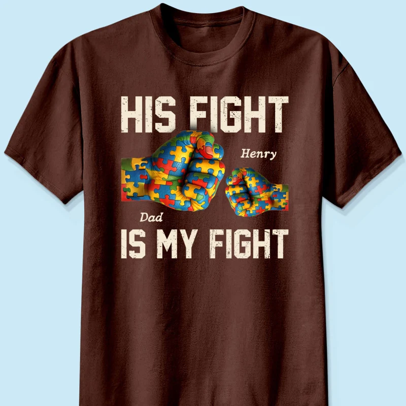 His Fight Is My Fight Autism 3D Effect Fist Bump Awareness Family Personalized Shirt - Image 12