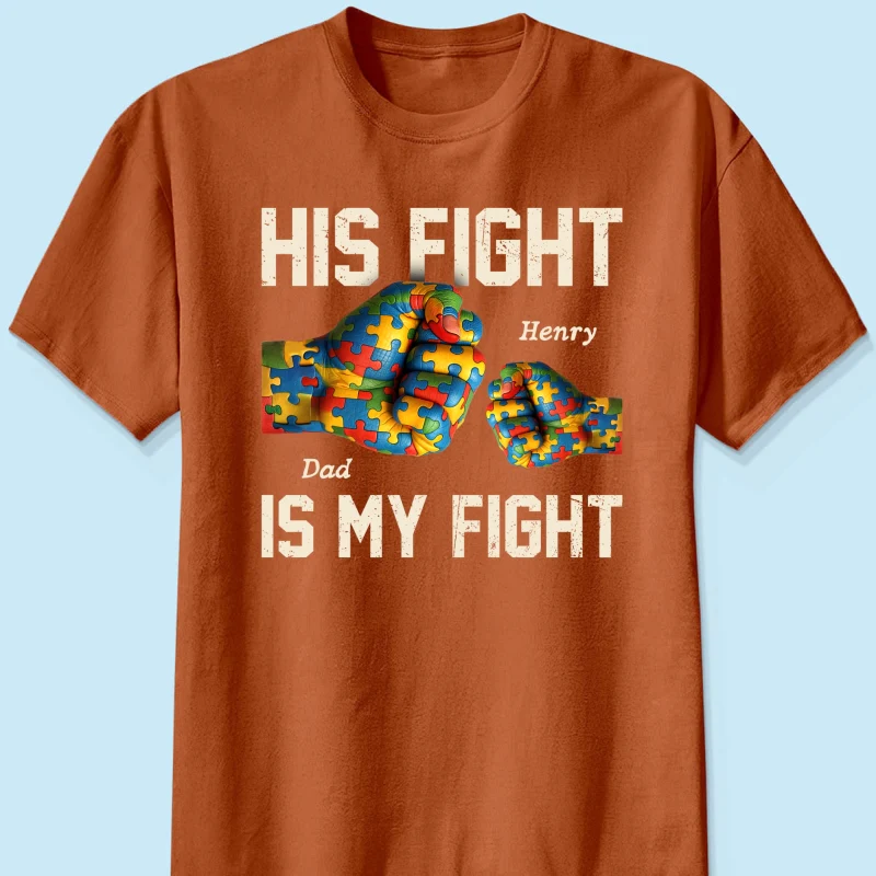 His Fight Is My Fight Autism 3D Effect Fist Bump Awareness Family Personalized Shirt - Image 13