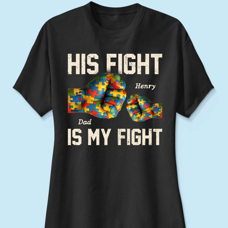 His Fight Is My Fight Autism 3D Effect Fist Bump Awareness Family Personalized Shirt - Image 15