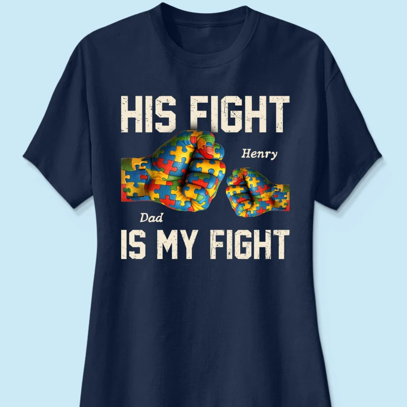 His Fight Is My Fight Autism 3D Effect Fist Bump Awareness Family Personalized Shirt - Image 16