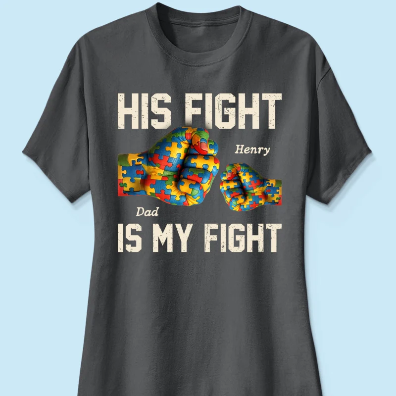 His Fight Is My Fight Autism 3D Effect Fist Bump Awareness Family Personalized Shirt - Image 17