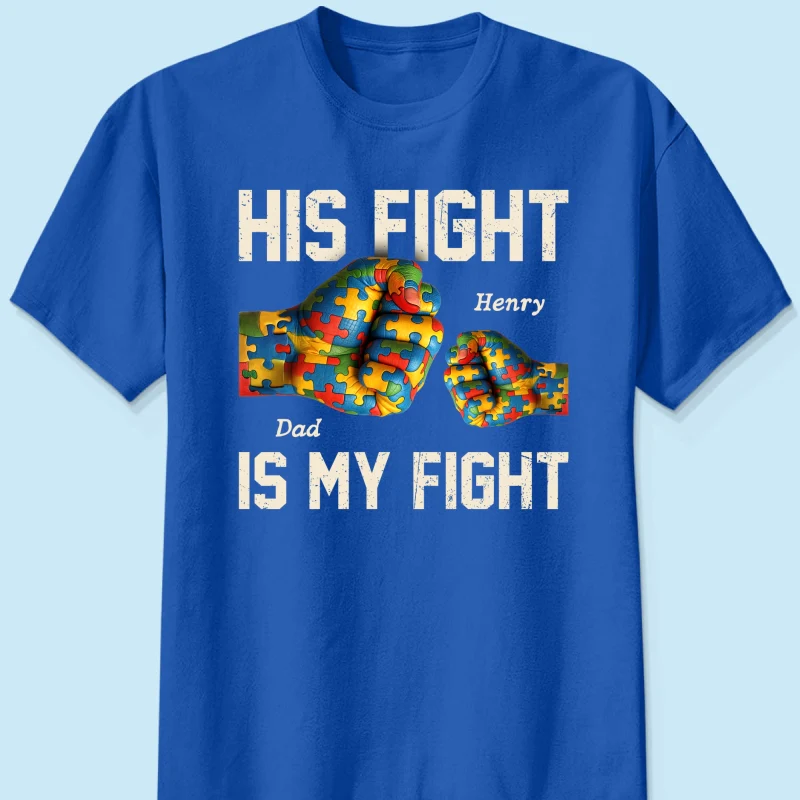 His Fight Is My Fight Autism 3D Effect Fist Bump Awareness Family Personalized Shirt - Image 7