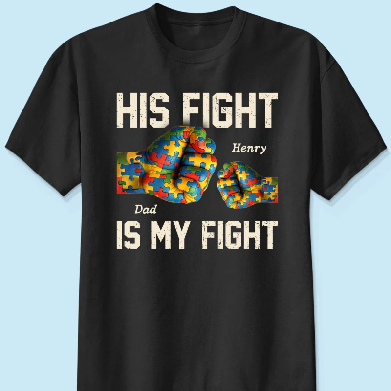His Fight Is My Fight Autism 3D Effect Fist Bump Awareness Family Personalized Shirt - Image 8