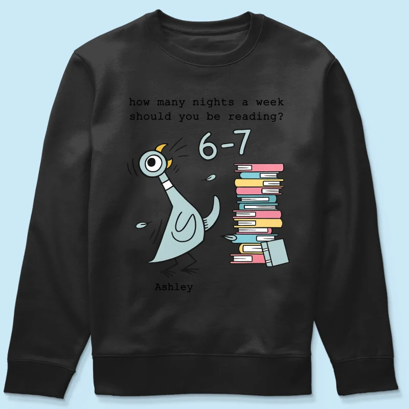 How Many Nights A Week Should You Be Reading 6-7 - Personalized Shirt - Pigeon Elephant Piggie Children's Books Sweatshirt, Teacher Six Seven 67 - Image 57