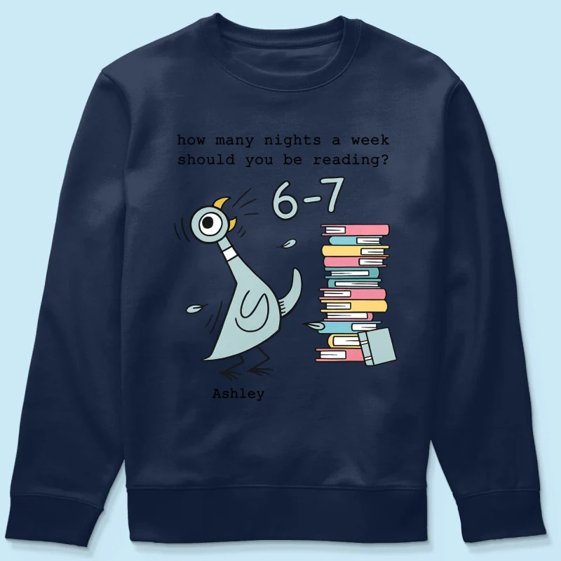 How Many Nights A Week Should You Be Reading 6-7 - Personalized Shirt - Pigeon Elephant Piggie Children's Books Sweatshirt, Teacher Six Seven 67 - Image 58