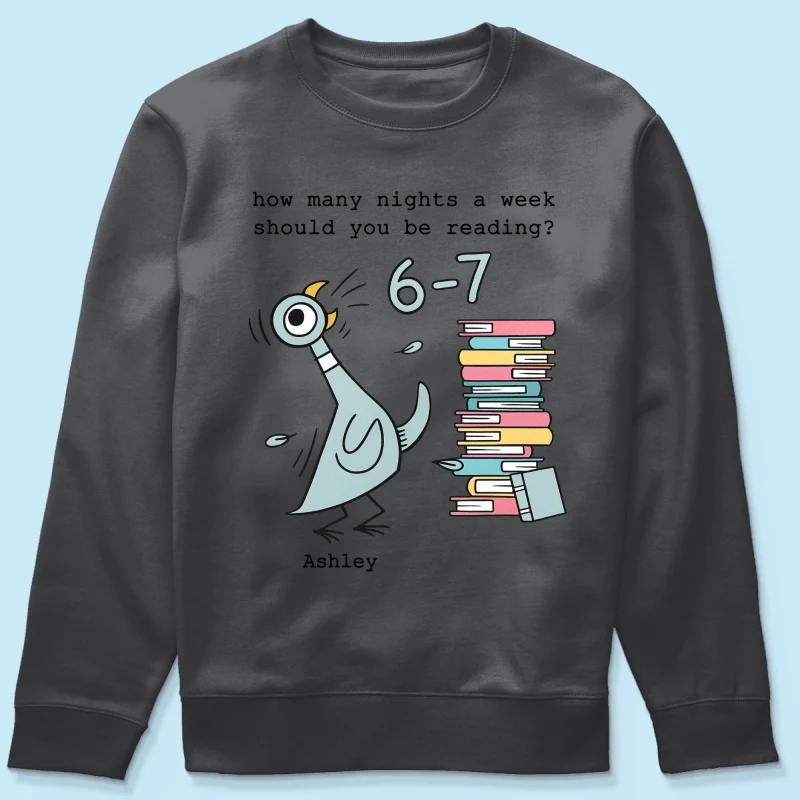 How Many Nights A Week Should You Be Reading 6-7 - Personalized Shirt - Pigeon Elephant Piggie Children's Books Sweatshirt, Teacher Six Seven 67 - Image 59