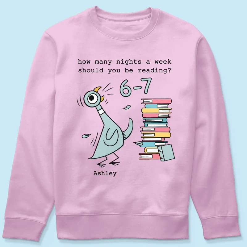 How Many Nights A Week Should You Be Reading 6-7 - Personalized Shirt - Pigeon Elephant Piggie Children's Books Sweatshirt, Teacher Six Seven 67 - Image 66