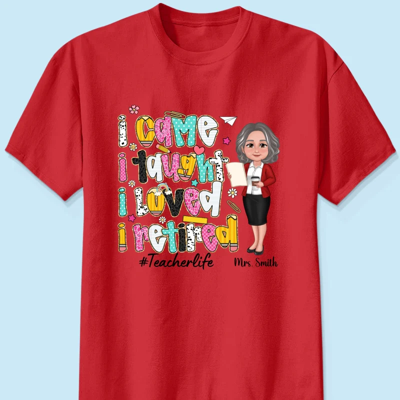 I Came I Taught I Loved I Retired Colorful Pattern Personalized Shirt, Retirement gift for teacher - Image 16
