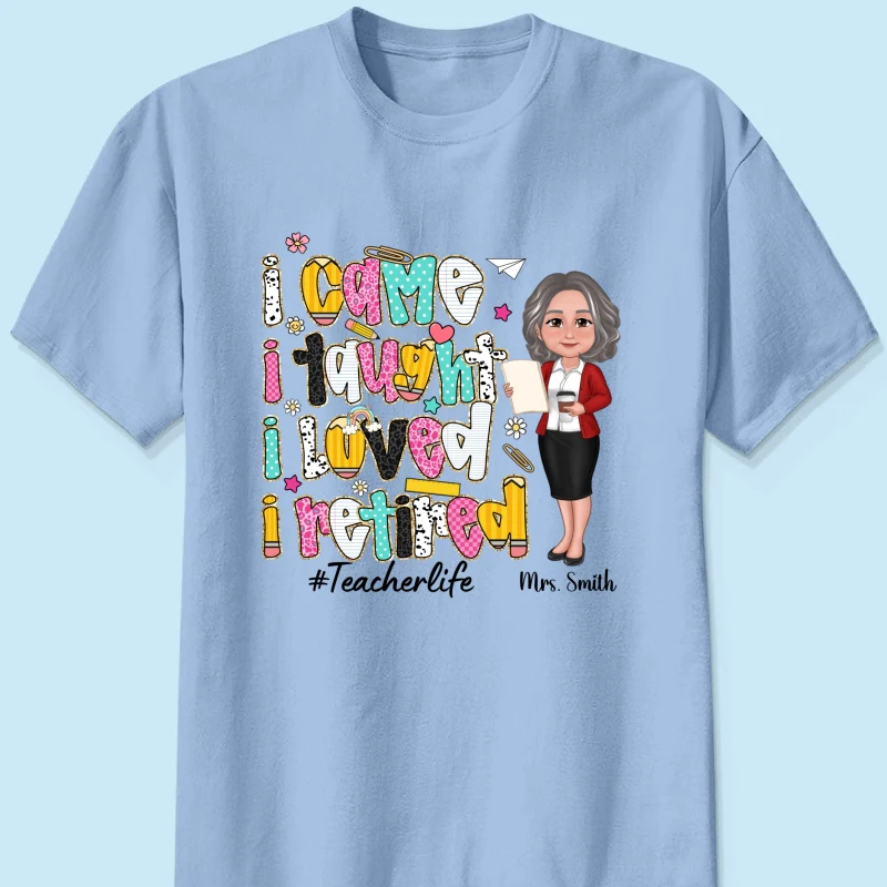 I Came I Taught I Loved I Retired Colorful Pattern Personalized Shirt, Retirement gift for teacher - Image 23