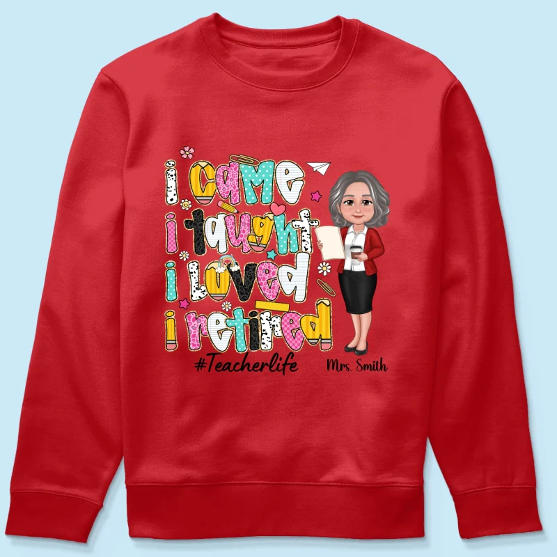 I Came I Taught I Loved I Retired Colorful Pattern Personalized Shirt, Retirement gift for teacher - Image 62