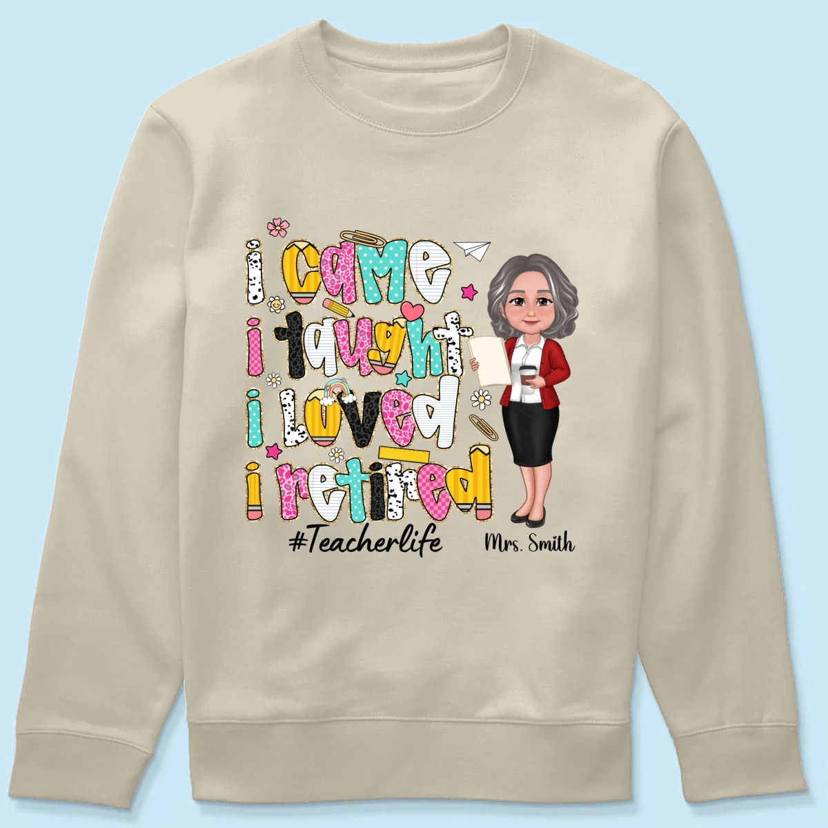 I Came I Taught I Loved I Retired Colorful Pattern Personalized Shirt, Retirement gift for teacher - Image 70