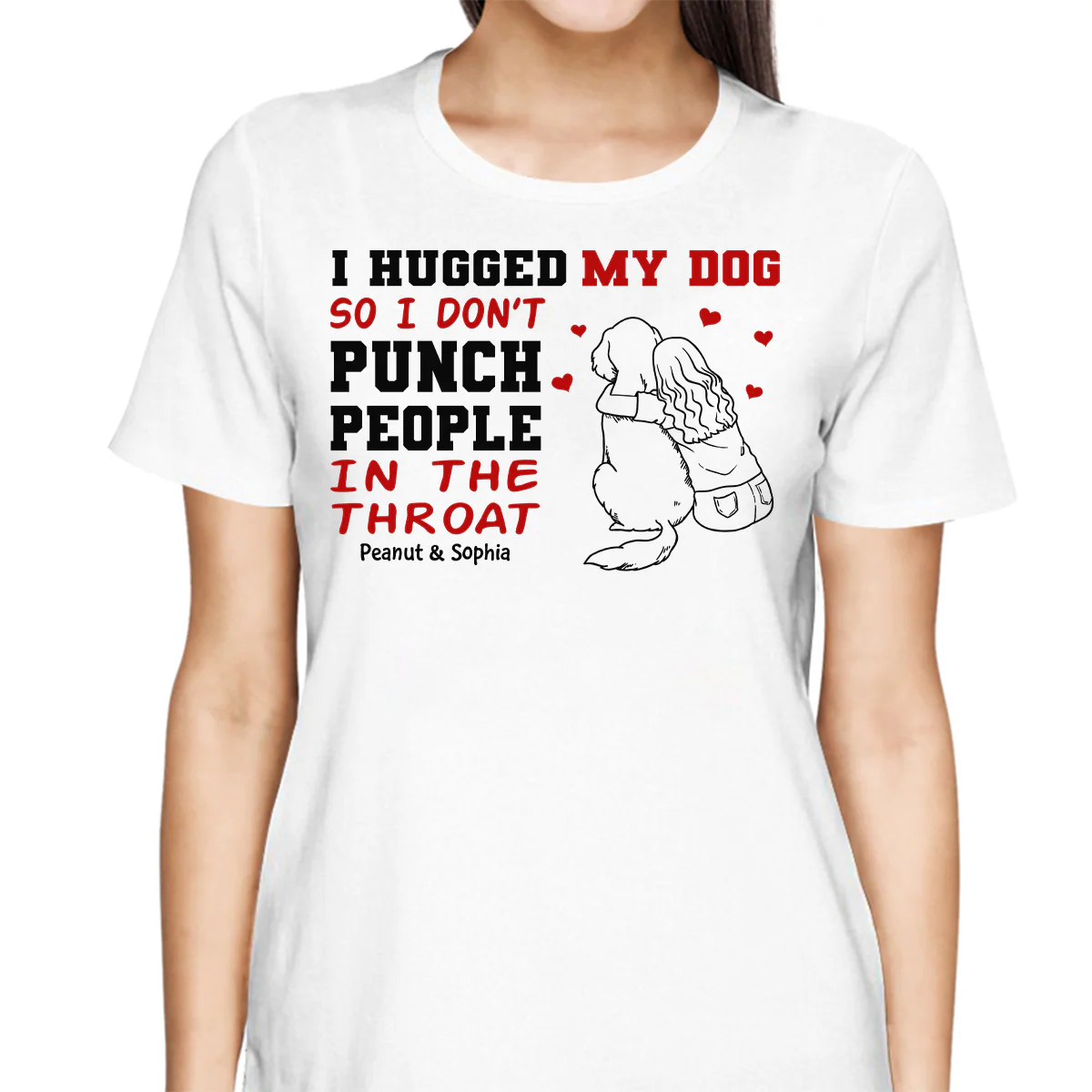 I Hug My Dog So I Don‘t Punch People Personalized Shirt - Image 2