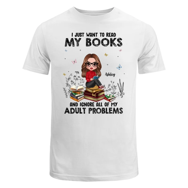 I Just Want To Read My Book And Ignore Adult Problems Personalized Shirt - Image 5