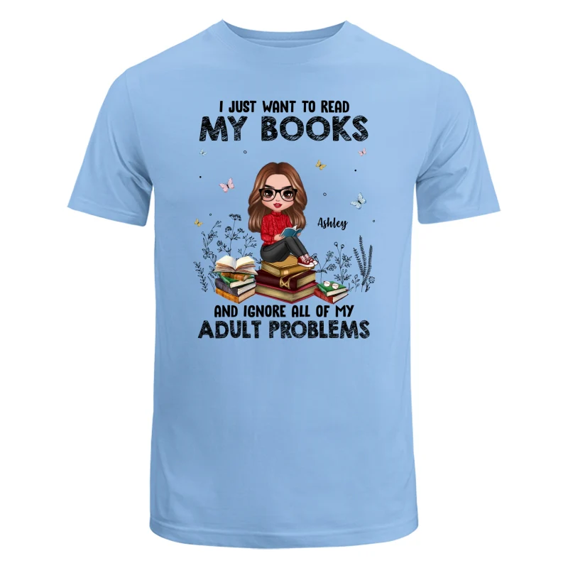 I Just Want To Read My Book And Ignore Adult Problems Personalized Shirt - Image 8