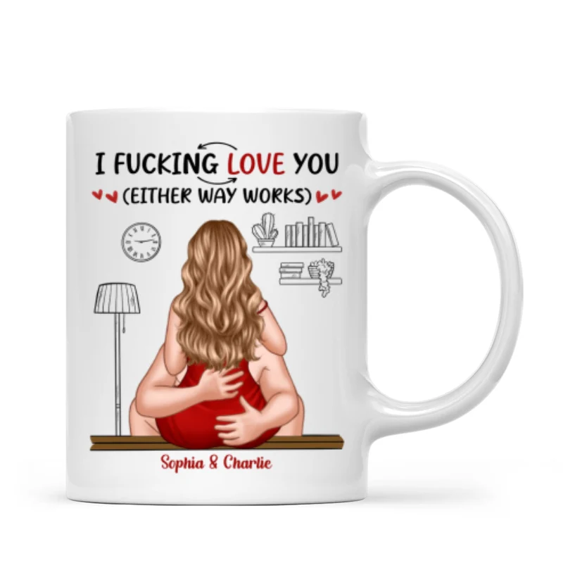 I Love You Either Way Inappropriate Couple Kissing - Personalized Mug - Funny Gift For Partner Gift For Her Gift For Him - Image 6