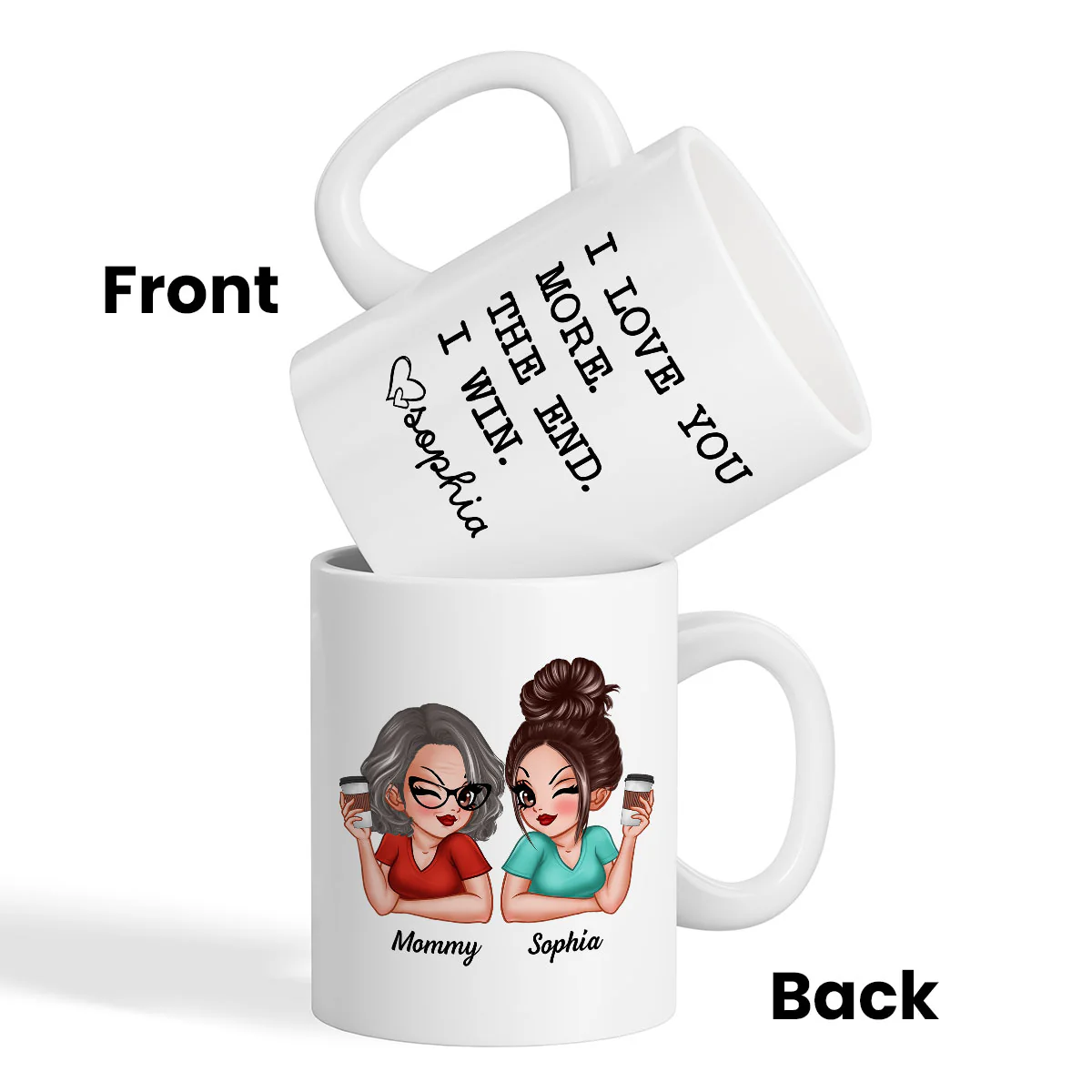 I Love You More The End I Win Gift For Mom From Daughter Personalized Mug - Image 3