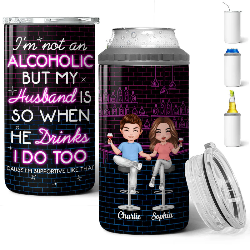 I‘m Not An Alcoholic Funny Drinking Couple Multi Use Tumbler - Personalized 4 In 1 Can Cooler - Day’s Gift For Him For Her - Image 2