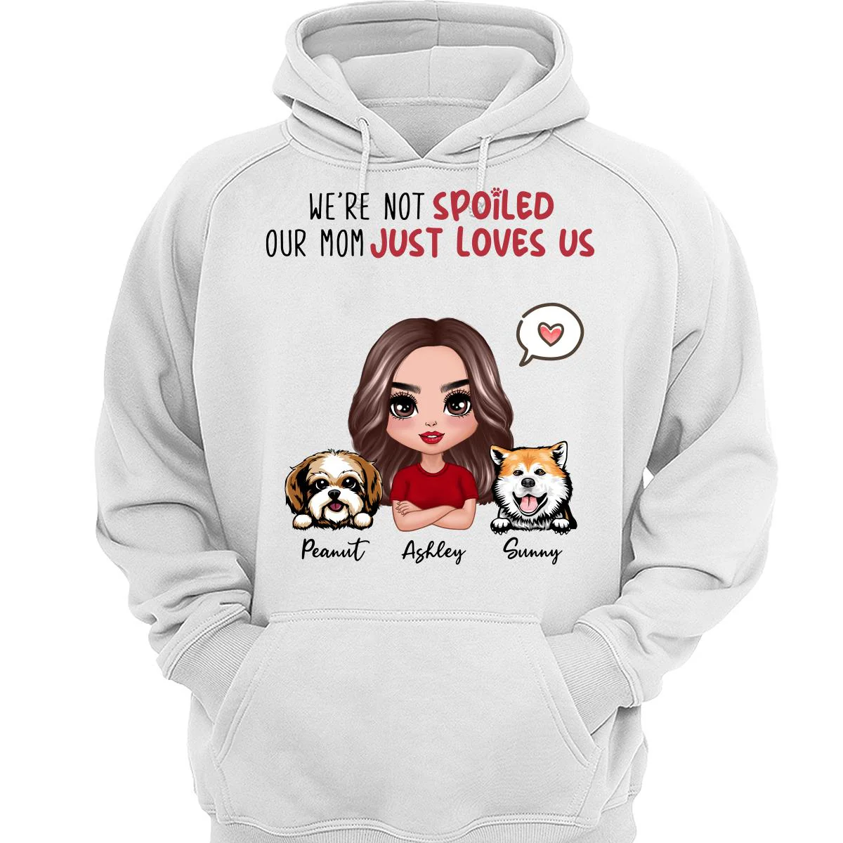 I‘m Not Spoiled Mom Loves Me Dog Mom Personalized Shirt - Image 3