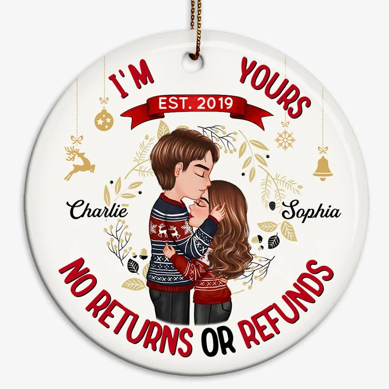 I‘m Yours No Returns Or Refunds Couple Christmas Personalized Ornament
