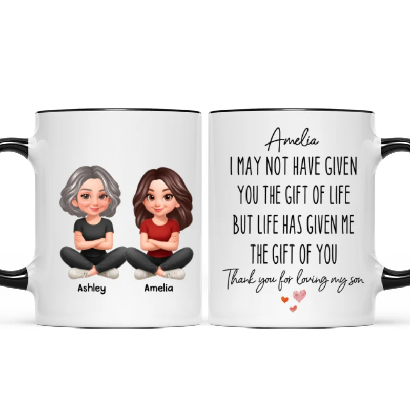 I May Not Given You The Gift of Life - Personalized Mug - Funny Christmas Gift for Daughter-in-Law - Image 10