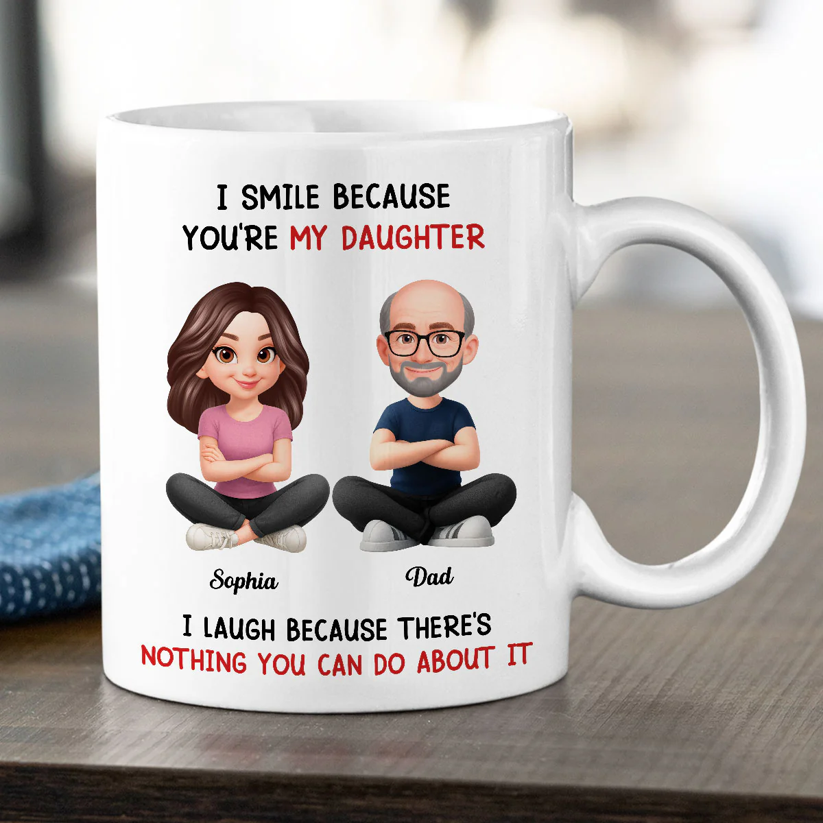 I Smile Because You Are My Daughter - Personalized Mug - Funny Christmas Gift from Dad to Daughter - Image 3