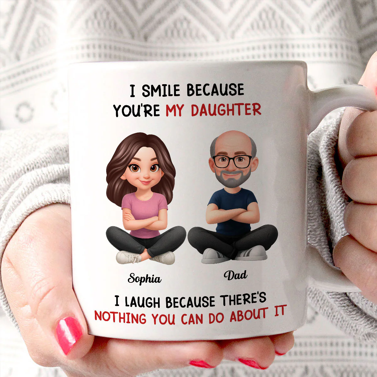 I Smile Because You Are My Daughter - Personalized Mug - Funny Christmas Gift from Dad to Daughter - Image 5