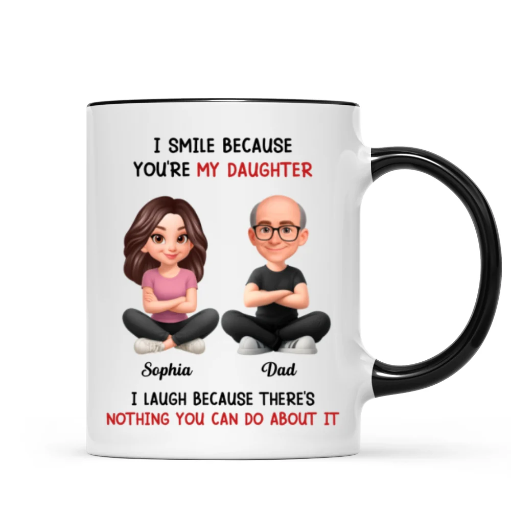 I Smile Because You Are My Daughter - Personalized Mug - Funny Christmas Gift from Dad to Daughter - Image 8