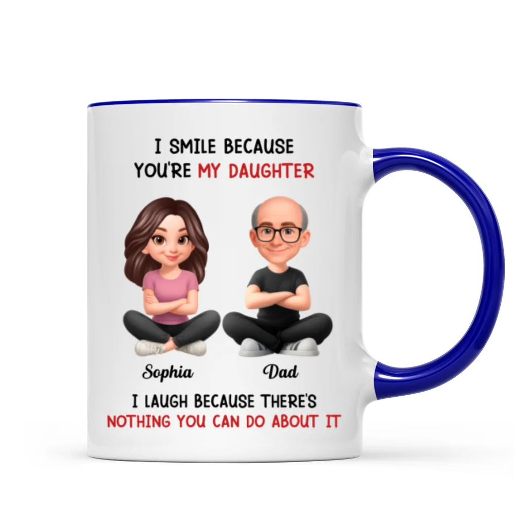 I Smile Because You Are My Daughter - Personalized Mug - Funny Christmas Gift from Dad to Daughter - Image 9