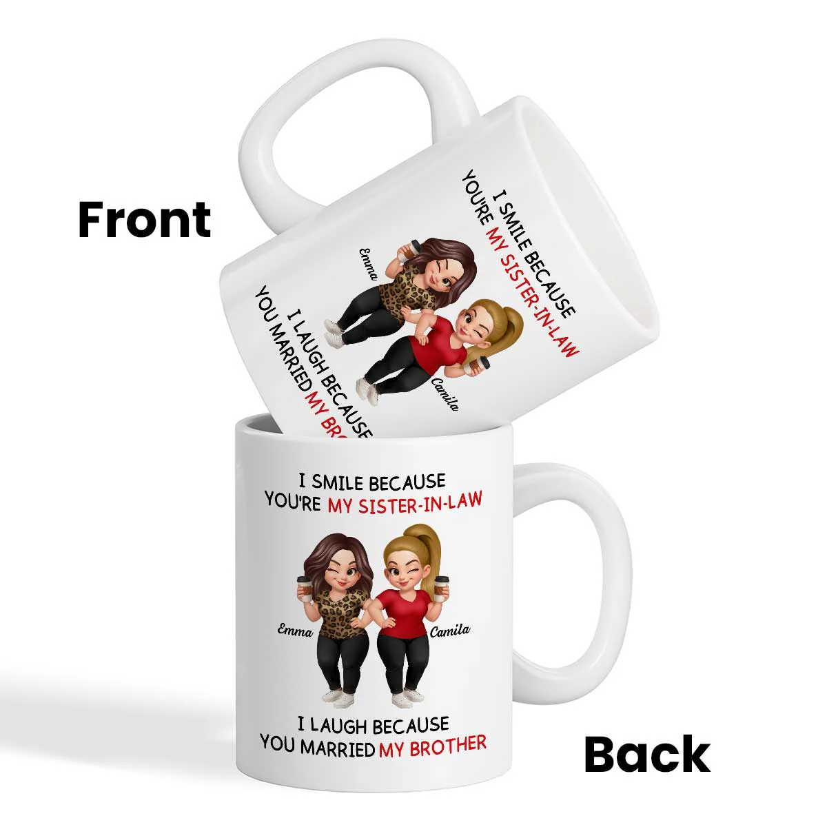 I Smile Because You're My Sister-In-Law Laugh Because You Married My Brother - Personalized Mug - Funny Gift For Sister-in-law - Image 4