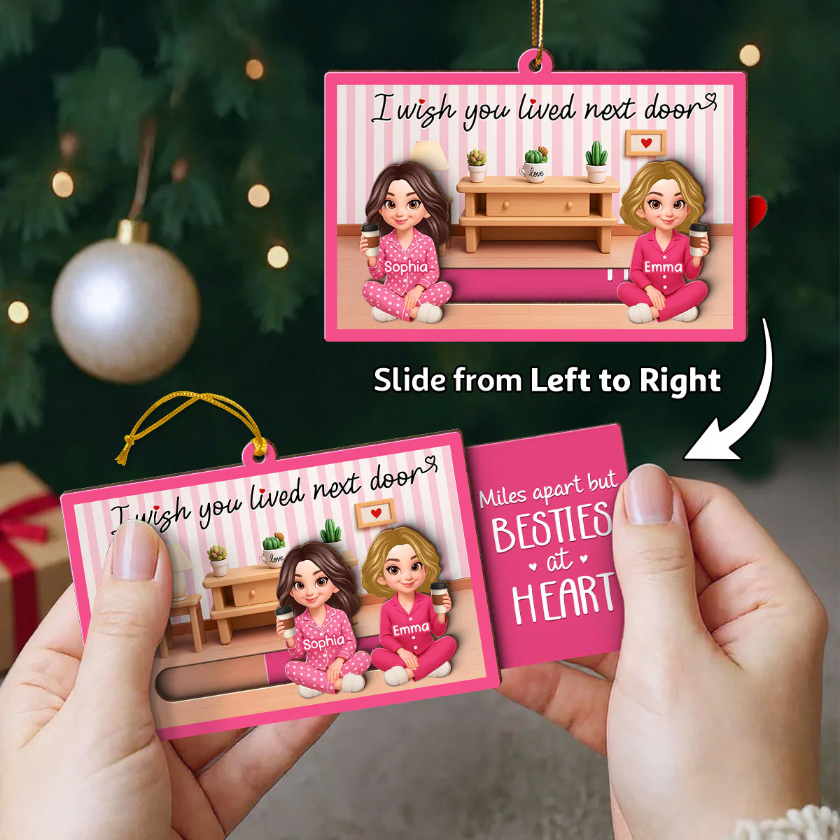 I Wish You Lived Next Door Besties Sisters Personalized Slider Ornament, Meaningful Long Distance Christmas Gift Hidden Messages - Image 3