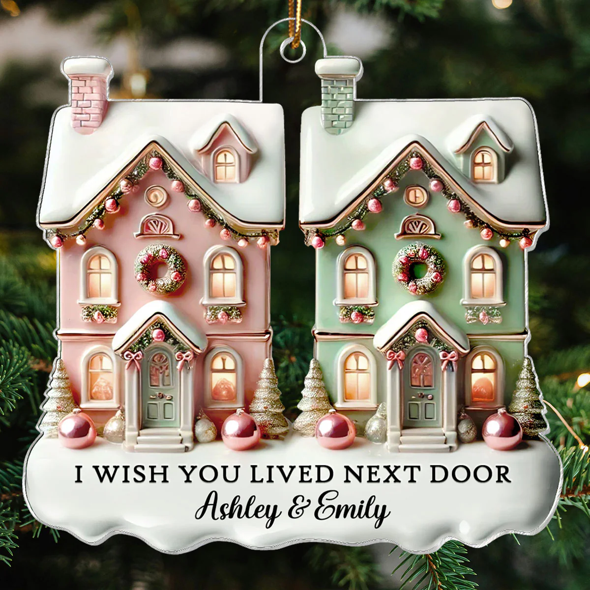 I Wish You Lived Next Door Personalized Acrylic Ornament, Christmas Gift For Best Friends