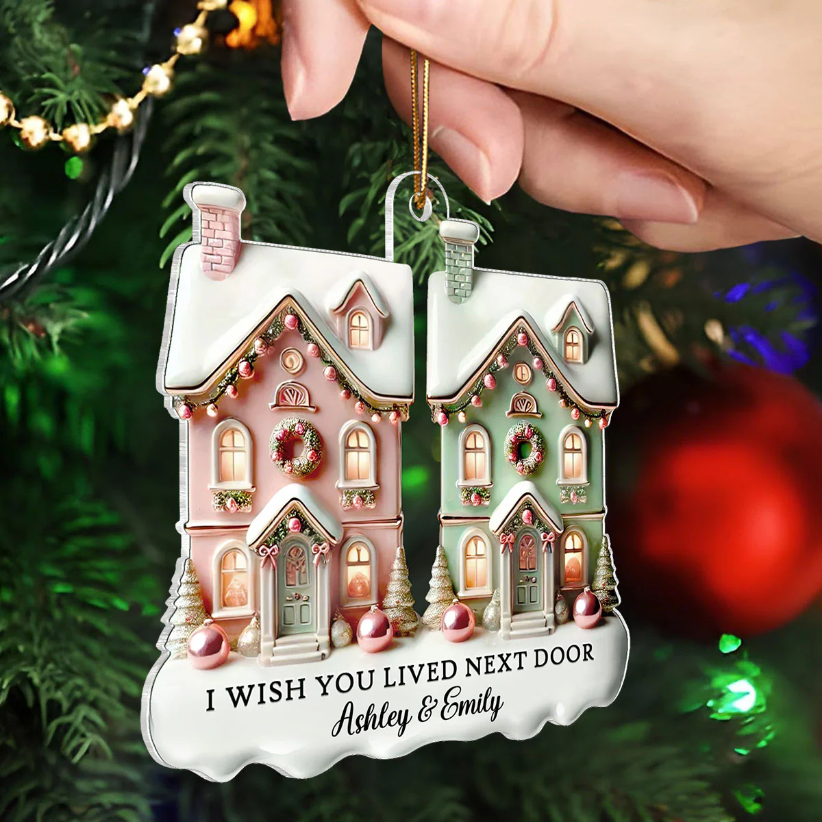I Wish You Lived Next Door Personalized Acrylic Ornament, Christmas Gift For Best Friends - Image 4