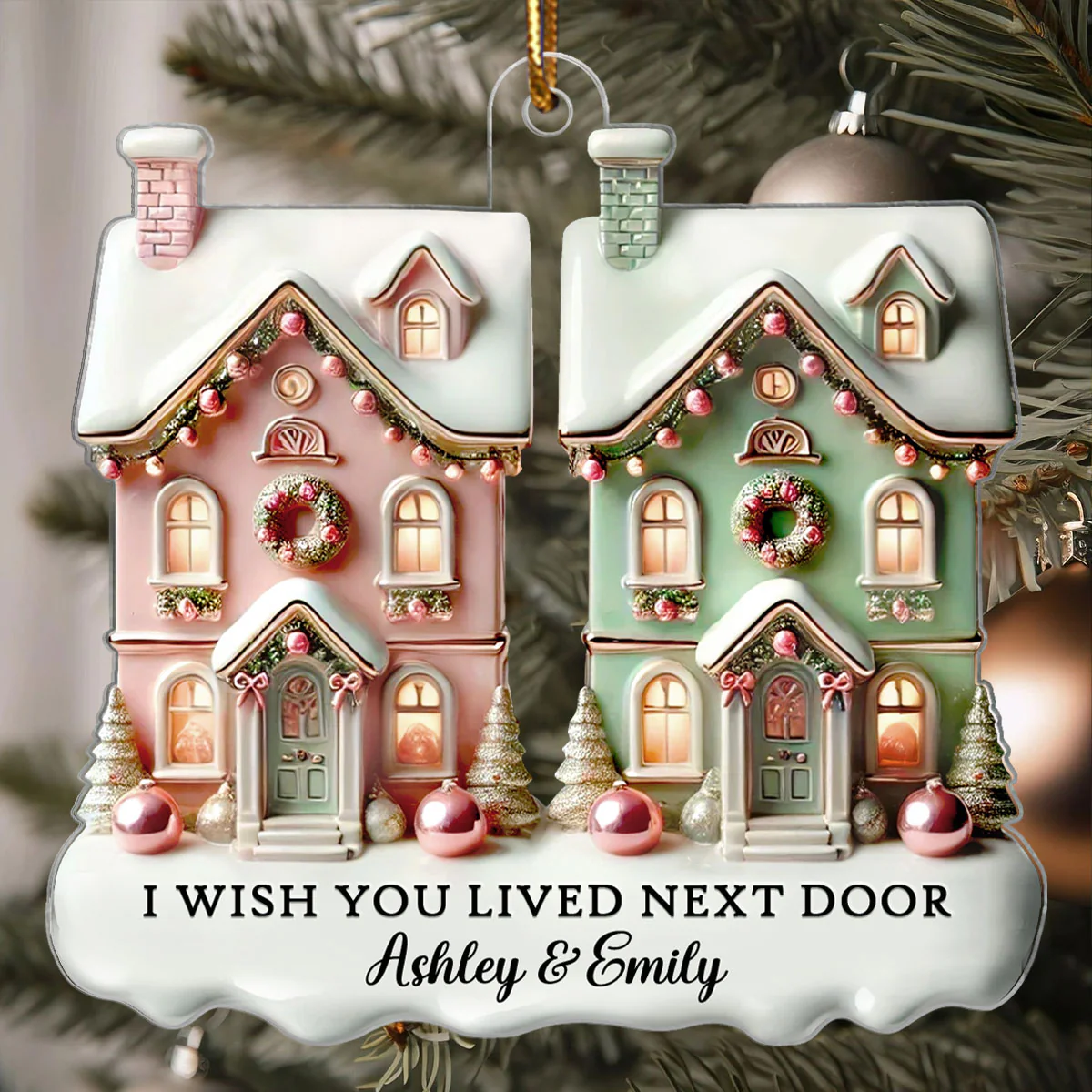 I Wish You Lived Next Door Personalized Acrylic Ornament, Christmas Gift For Best Friends - Image 6