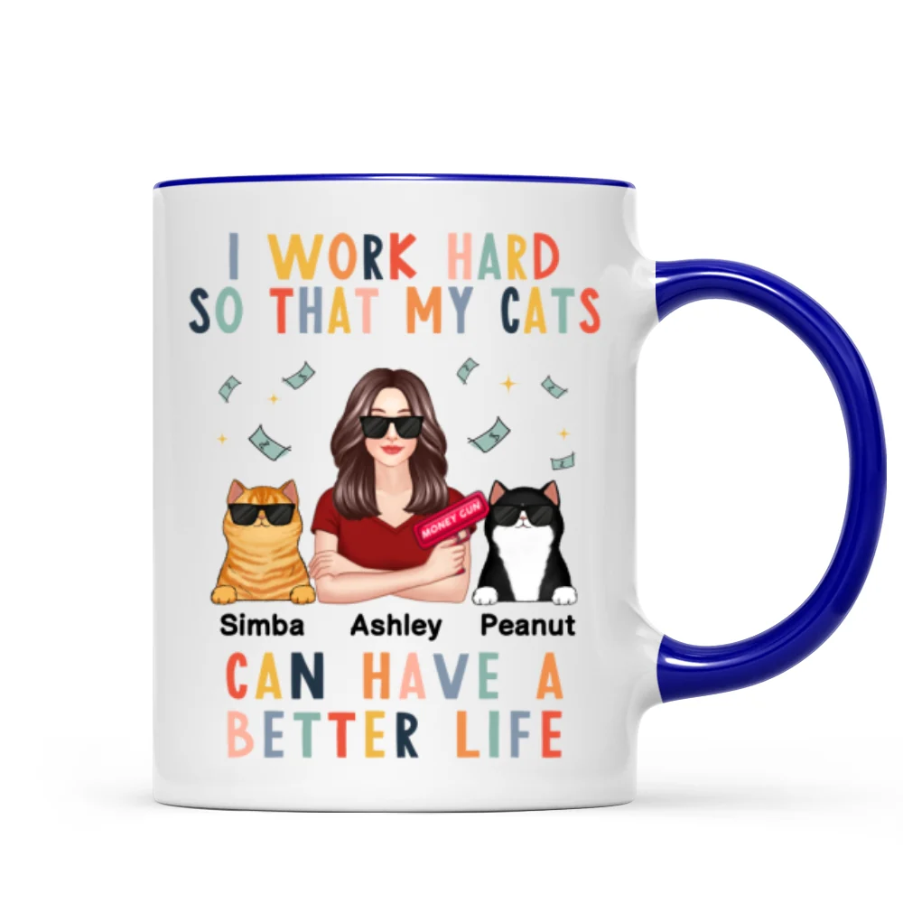 I Work Hard So That My Cat Can Have A Better Life Crazy Cat Moms Personalized Mug - Image 6