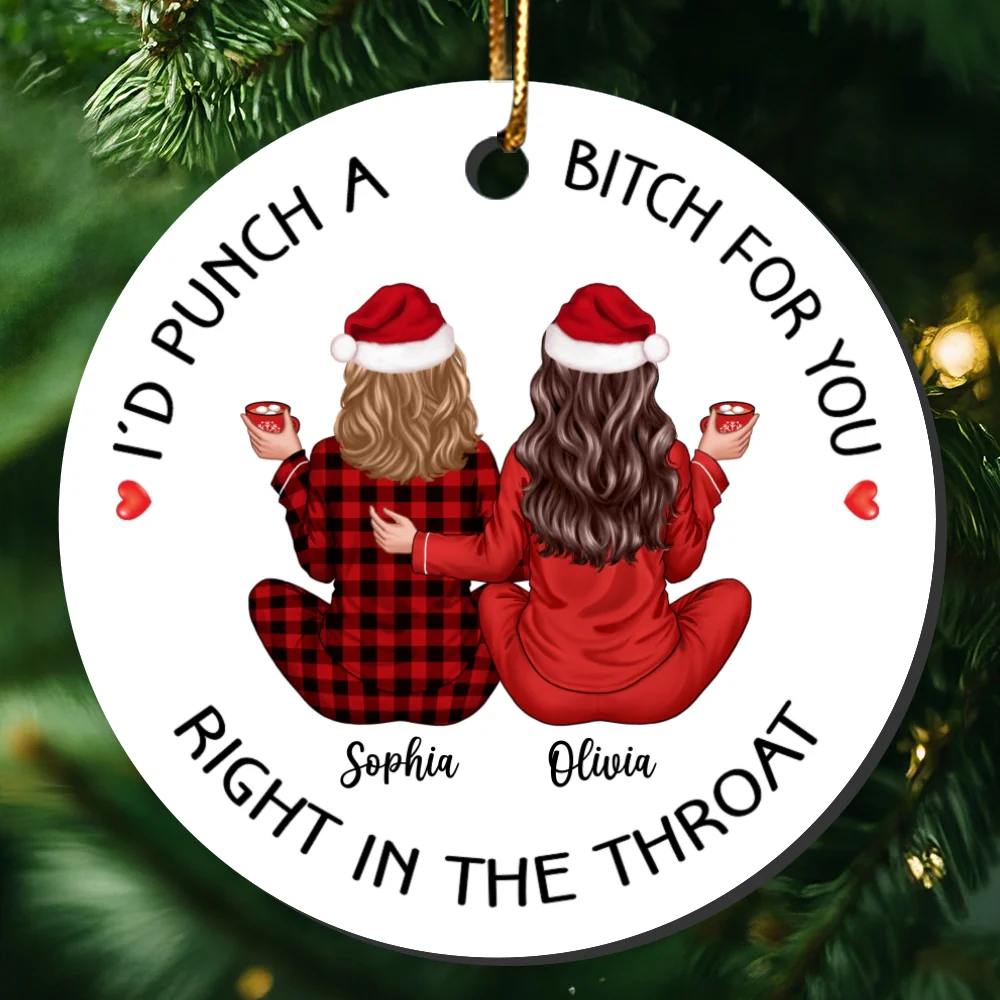 I'd Punch A Bitch For You Back View Pajamas Besties Personalized Ceramic Ornament, Funny Christmas Gift For Best Friends - Image 8